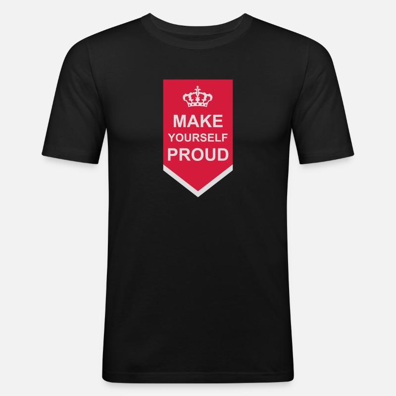 make yourself proud Zitat - Männer Slim Fit T-Shirt - Schwarz
