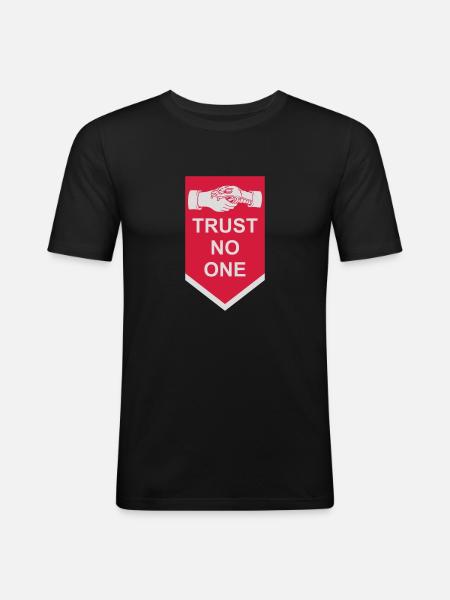 trust no one quote - Men's Slim Fit T-Shirt - black