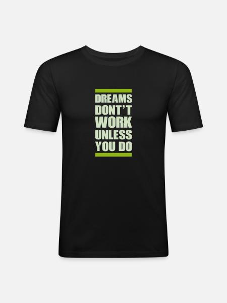dreams don't work - Men's Slim Fit T-Shirt - black