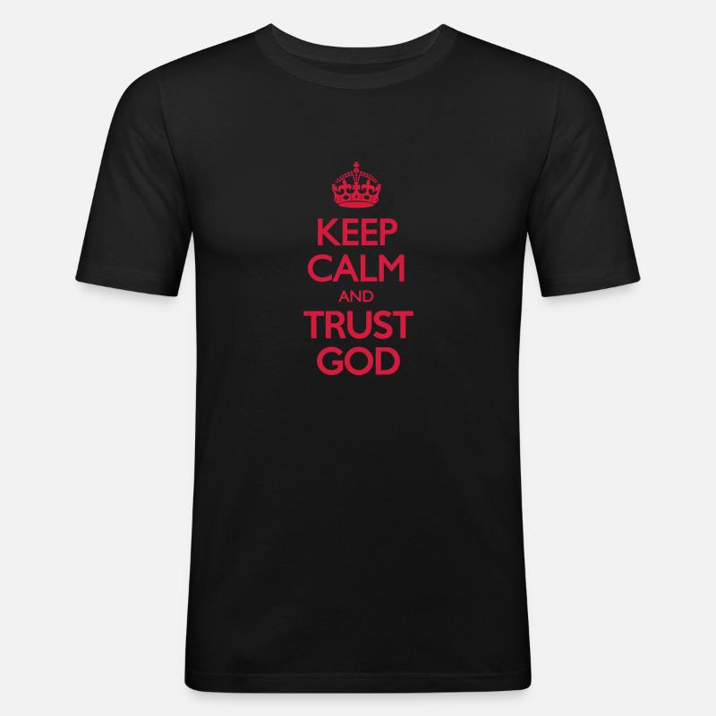 Keep Calm and Trust God - Männer Slim Fit T-Shirt - Schwarz
