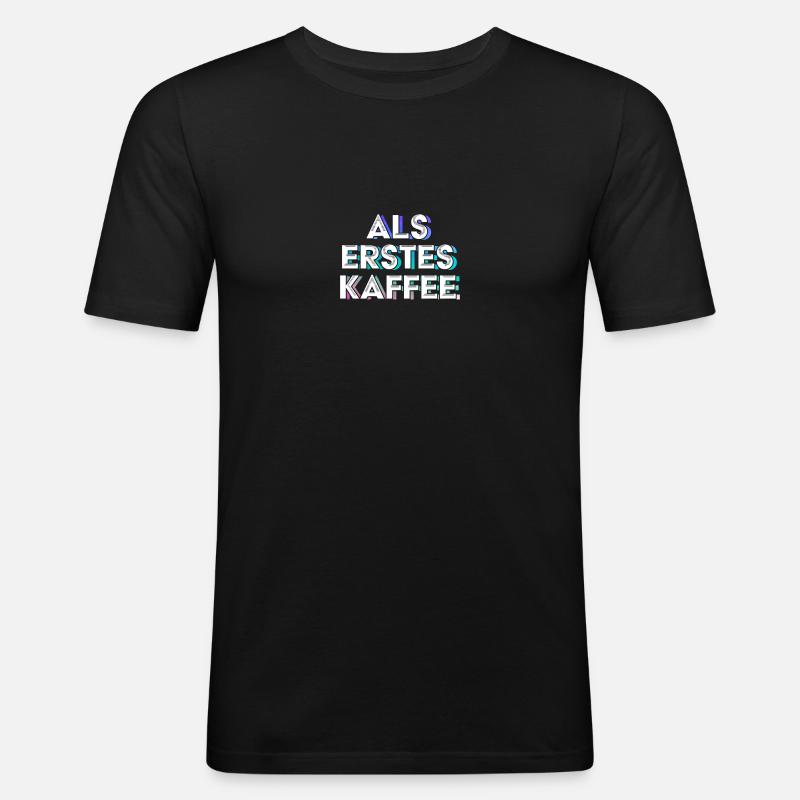 Kaffee als Erstes - Männer Slim Fit T-Shirt - Schwarz