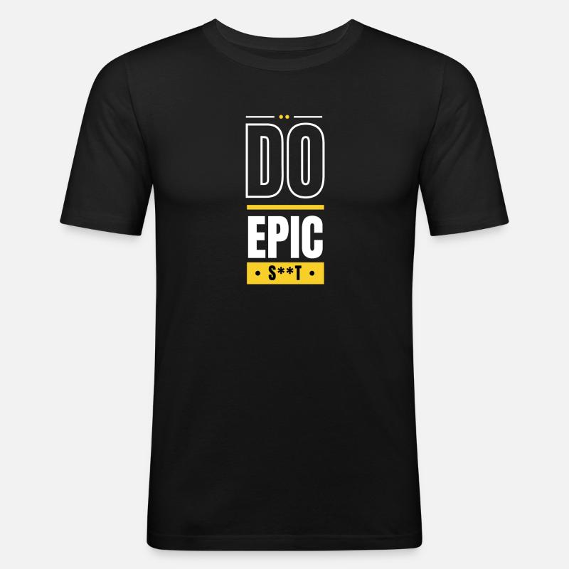 Mach epischen - Männer Slim Fit T-Shirt - Schwarz