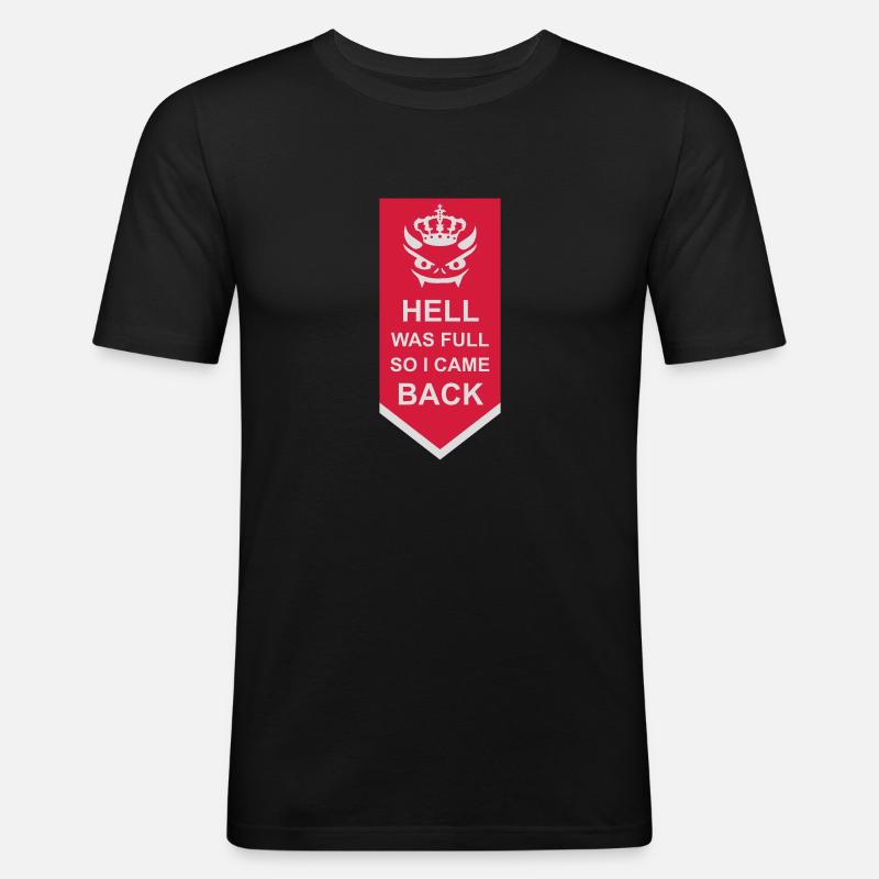 hell was full Zitat - Männer Slim Fit T-Shirt - Schwarz