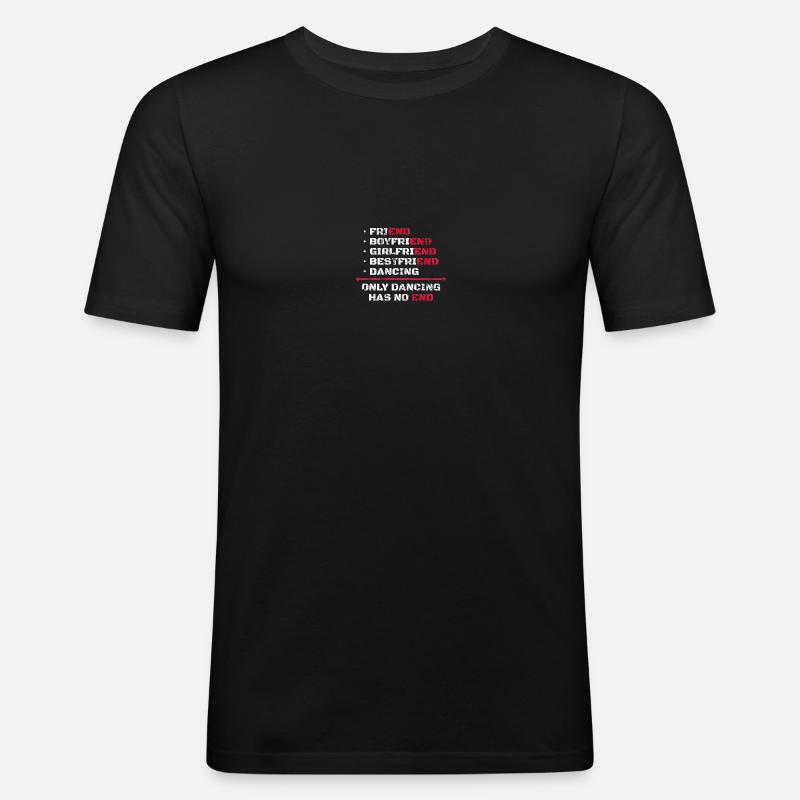 Only Dancing Has No End - Männer Slim Fit T-Shirt - Schwarz