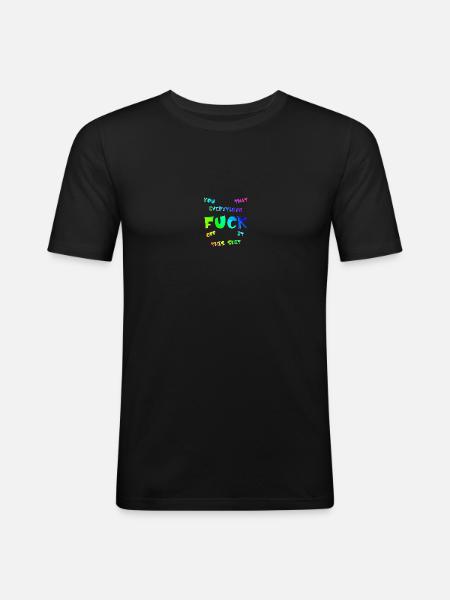 FUCK YOU | ME | THIS | EVERYTHING - Men's Slim Fit T-Shirt - black