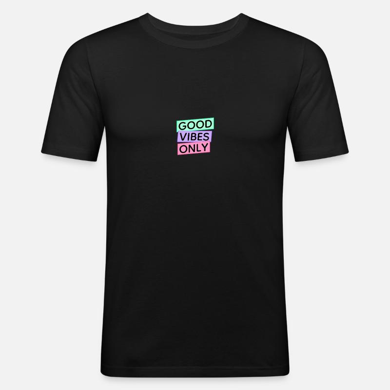 Good Vibes Only - Männer Slim Fit T-Shirt - Schwarz