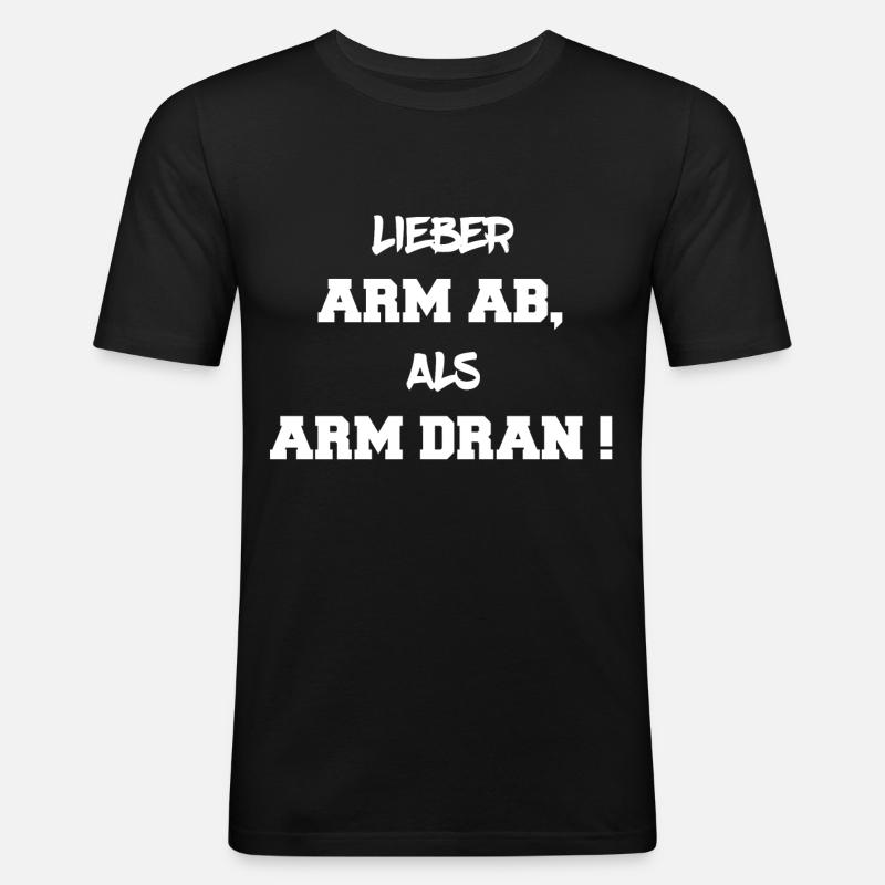 Dear arm, than poor - Men's Slim Fit T-Shirt - black
