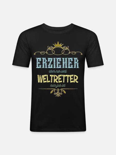 Erzieher Weltretter - Männer Slim Fit T-Shirt - Schwarz