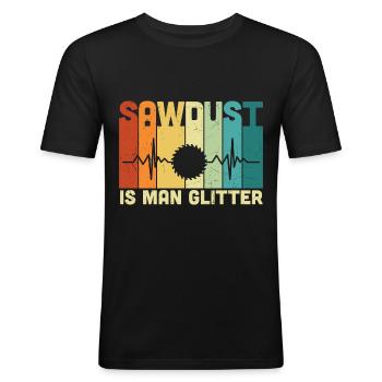 Zimmermannssägemehl ist Männerglitzer - Männer Slim Fit T-Shirt - Schwarz - Vorne - Nik (191cm)