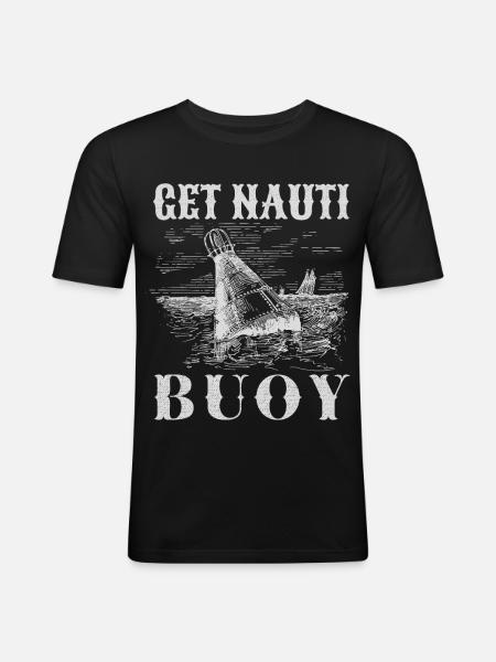 Get Nauti Buoy - Funny Nautical Pun - Men's Slim Fit T-Shirt - black