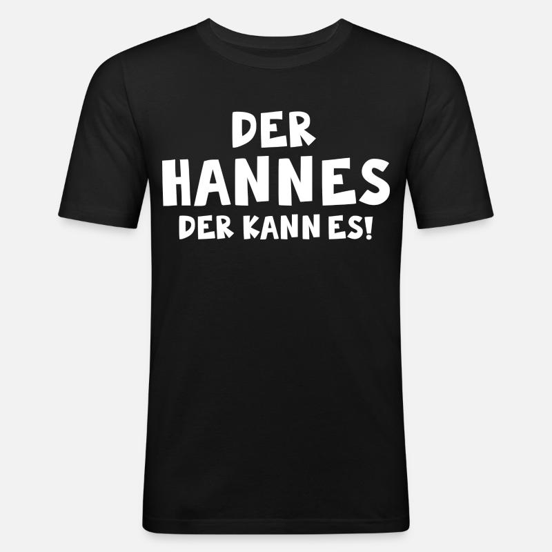 Der Hannes der kann es ! - Männer Slim Fit T-Shirt - Schwarz