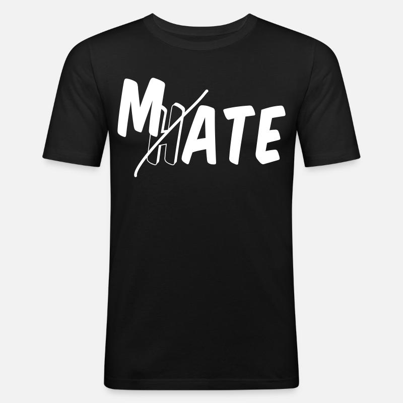 Mate - don’t hate - Männer Slim Fit T-Shirt - Schwarz