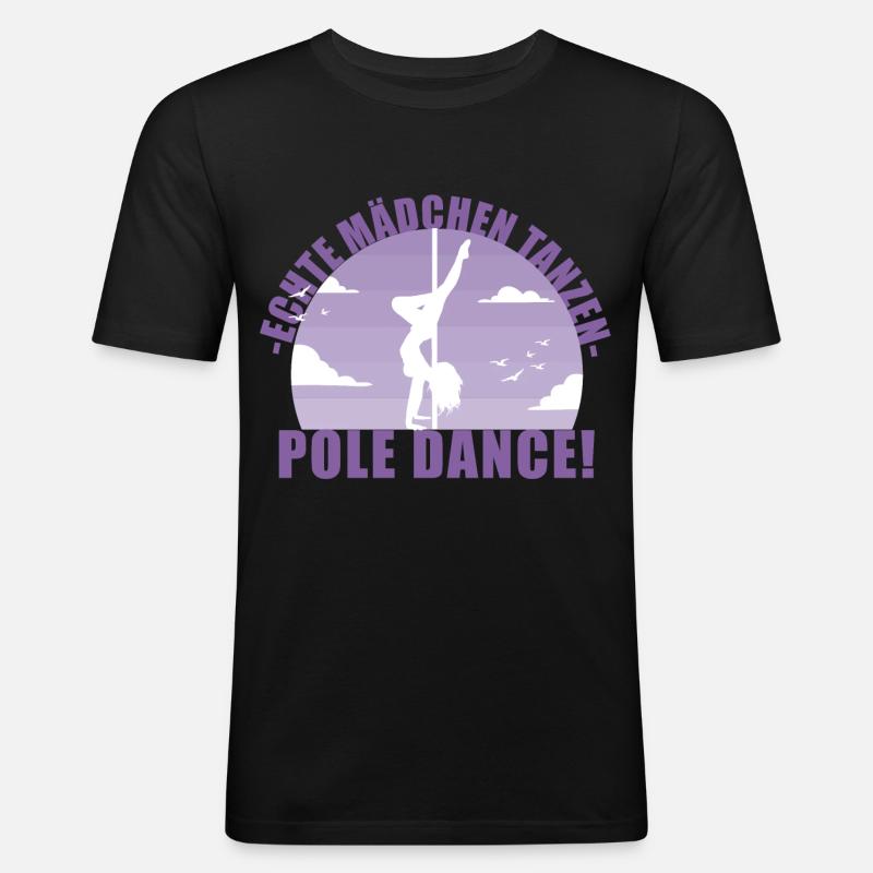 Echte Mädchentanzen Pole Dance! Geschenk - Männer Slim Fit T-Shirt - Schwarz