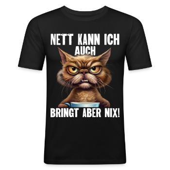 Nett Kann Ich Auch Bringt Aber Nix - Männer Slim Fit T-Shirt - Schwarz - Vorne - Nik (191cm)