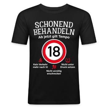 18. Geburtstag Schonend Behandeln 18 Tempolimit 18 - Männer Slim Fit T-Shirt - Schwarz - Vorne - Nik (191cm)
