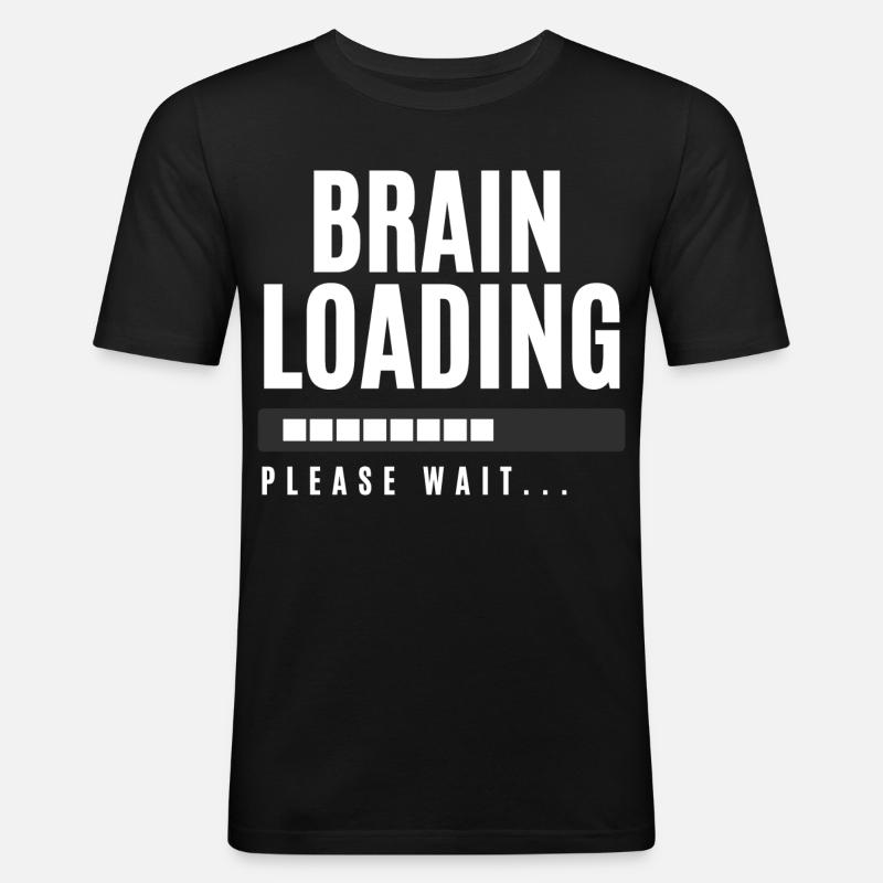 Brain Loading Please Wait - Men's Slim Fit T-Shirt - black