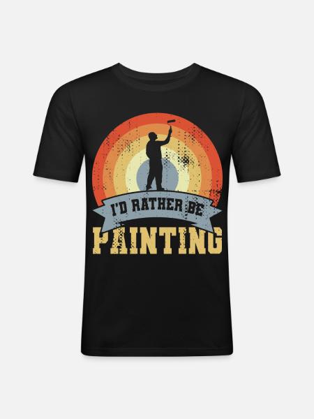 I’d Rather Be Painting - Männer Slim Fit T-Shirt - Schwarz