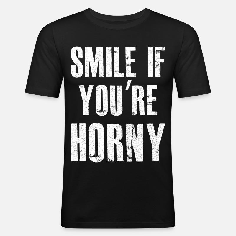 Lächle, wenn du geil bist - Männer Slim Fit T-Shirt - Schwarz