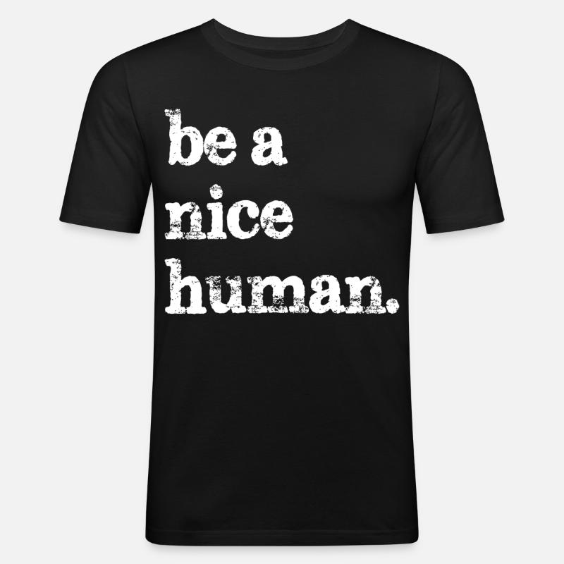 Sei ein netter Mensch lustig - Männer Slim Fit T-Shirt - Schwarz