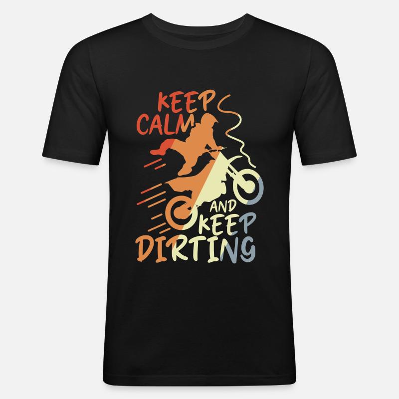 Keep Calm and Keep Dirting - Männer Slim Fit T-Shirt - Schwarz