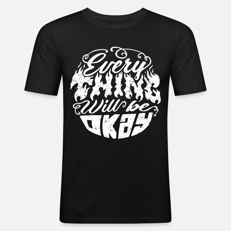 Everything Will Be Okay – Flammenschrift - Männer Slim Fit T-Shirt - Schwarz