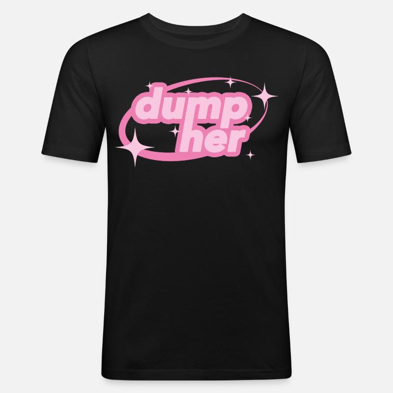 Dump Her – Y2K Statement - Männer Slim Fit T-Shirt - Schwarz