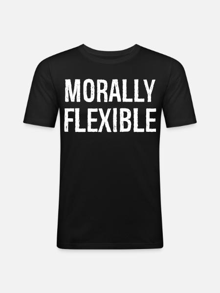 morally flexible - Men's Slim Fit T-Shirt - black