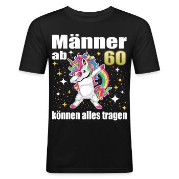 Männer ab 60 können alles tragen Einhorn - Männer Slim Fit T-Shirt - Schwarz - Vorne - Nik (191cm)