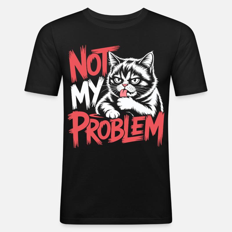 Not My Problem Cat - Men's Slim Fit T-Shirt - black