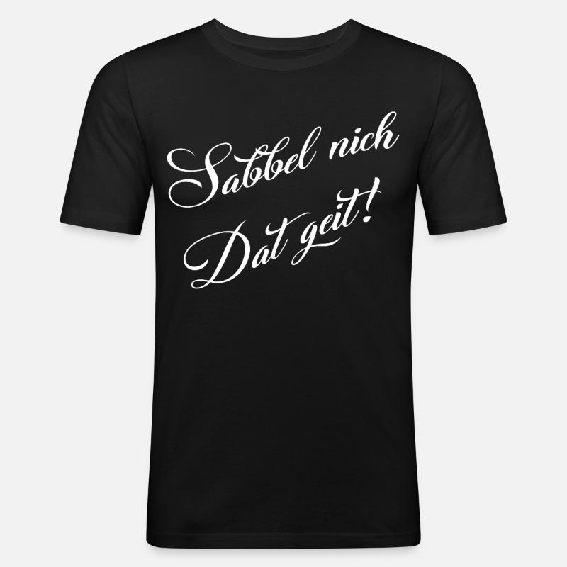 Don't drool, funny dialect design - Men's Slim Fit T-Shirt - black