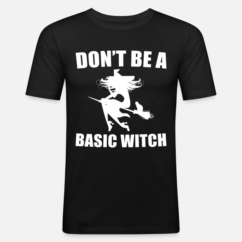 Don't Be A Basic Witch - Men's Slim Fit T-Shirt - black