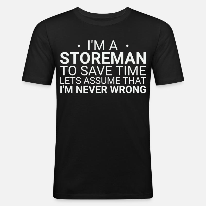 Storeman Never Wrong - Männer Slim Fit T-Shirt - Schwarz