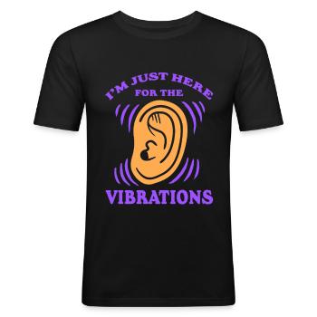Gehörlos Gehörloser Just Here For The Vibrations - Männer Slim Fit T-Shirt - Schwarz - Vorne - Nik (191cm)