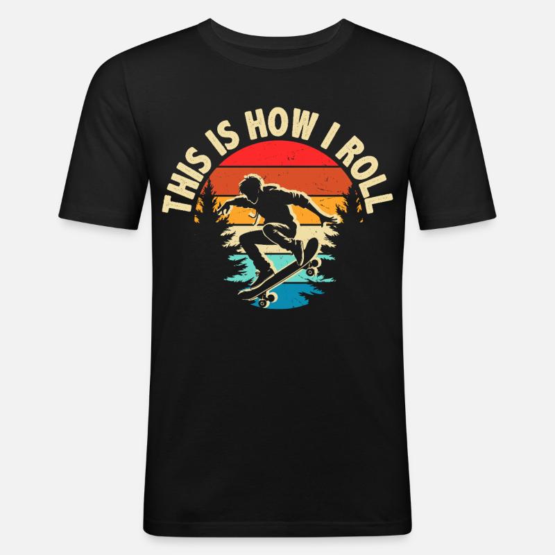 This Is How I Roll Skateboard - Männer Slim Fit T-Shirt - Schwarz