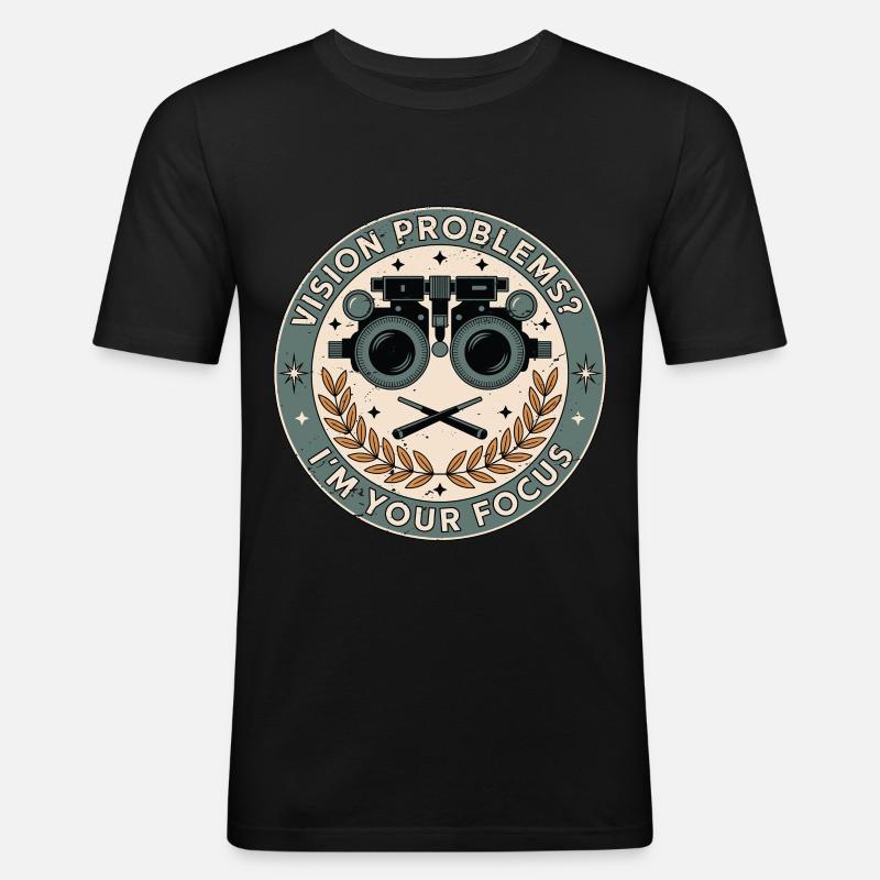 Optometrist Vision Problems I'm Ophthalmologist - Men's Slim Fit T-Shirt - black