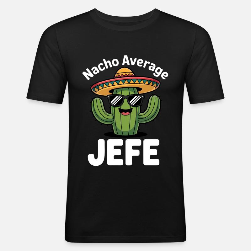 Nacho Average Jefe Kaktus - Männer Slim Fit T-Shirt - Schwarz