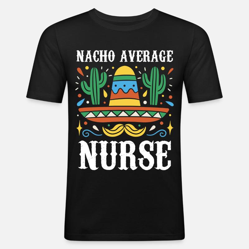 Nacho Average Nurse - Männer Slim Fit T-Shirt - Schwarz