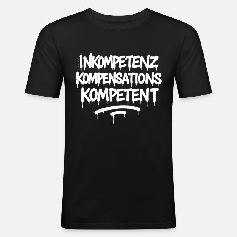Incompetence Compensation Competent – Competence - Men's Slim Fit T-Shirt - black