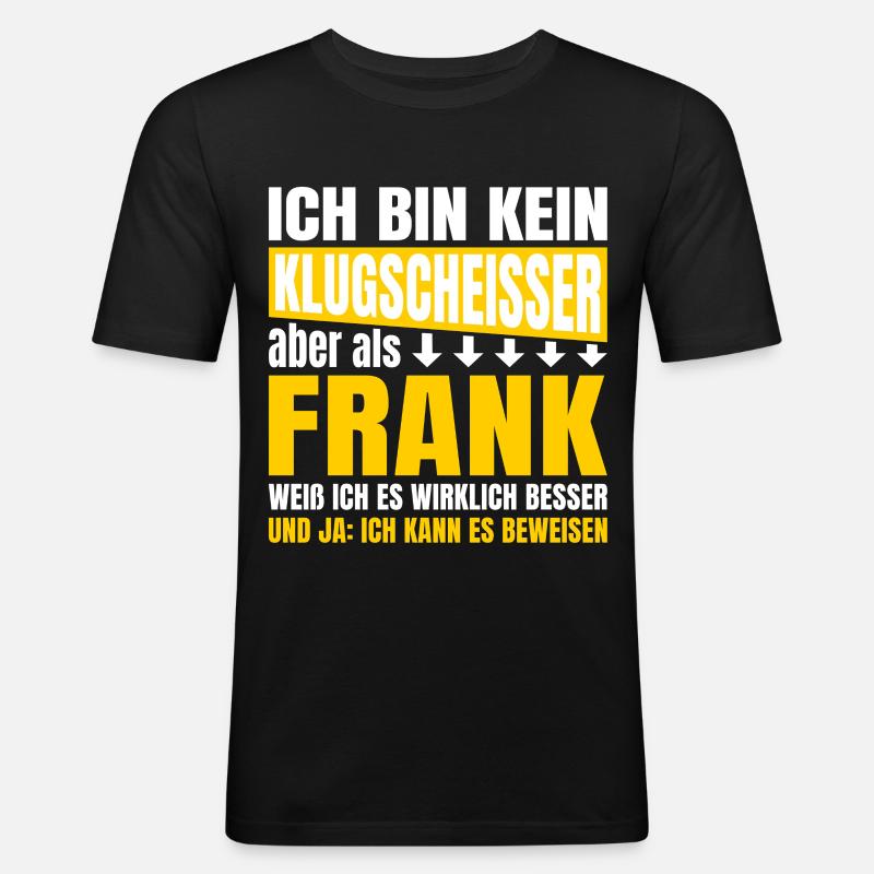 Ich bin kein Klugscheisser Frank - Männer Slim Fit T-Shirt - Schwarz