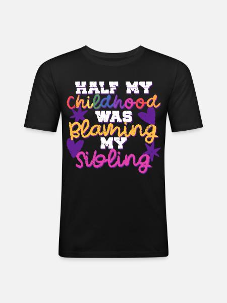 Sibling Brother Sister Blaming My Sibling - Men's Slim Fit T-Shirt - black