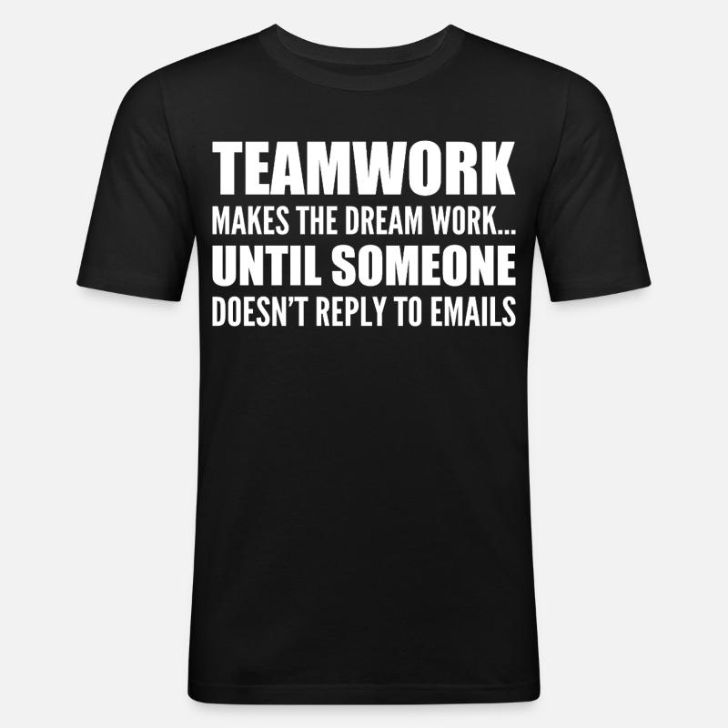 Teamwork... without email response - Men's Slim Fit T-Shirt - black