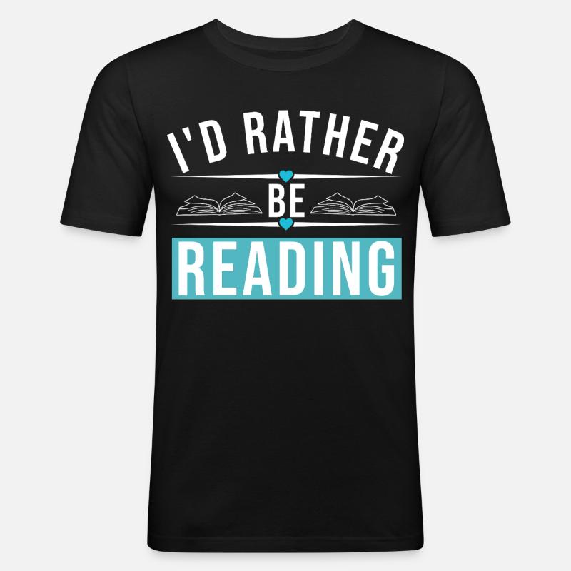 I'D RATHER BE READING - Männer Slim Fit T-Shirt - Schwarz