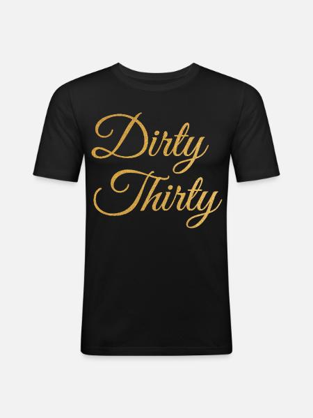 Dirty Thirty Flirty DTF 30e anniversaire - T-shirt près du corps Homme - noir
