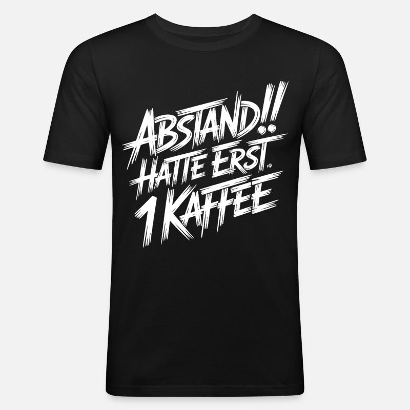 Abstand! Halte erst 1 Kaffee - Männer Slim Fit T-Shirt - Schwarz