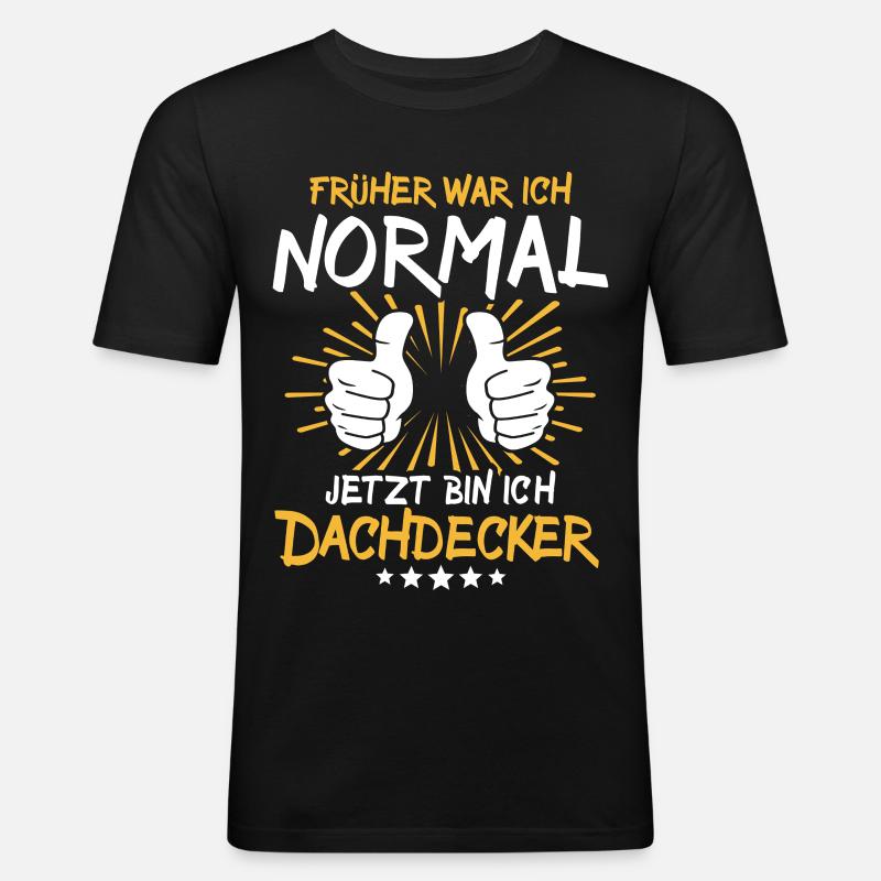Dachdecker Spruch - Männer Slim Fit T-Shirt - Schwarz