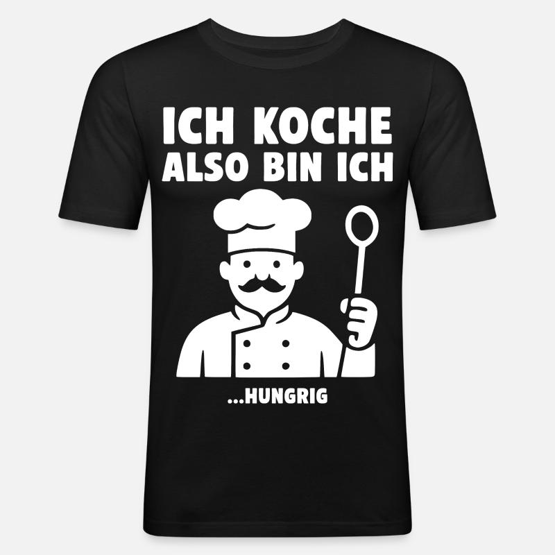 Ich koche also bin ich ...hungrig. Koch Design - Männer Slim Fit T-Shirt - Schwarz