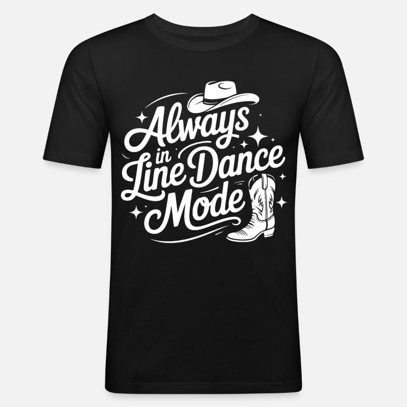 Always in Line Dance Mode - Männer Slim Fit T-Shirt - Schwarz