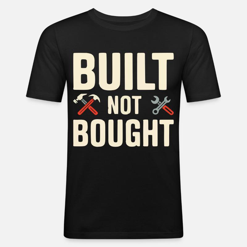 Built Not Bought Maker Statement - Männer Slim Fit T-Shirt - Schwarz