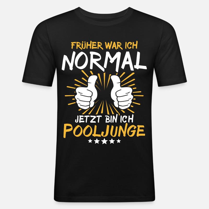 Pooljunge Spruch - Männer Slim Fit T-Shirt - Schwarz