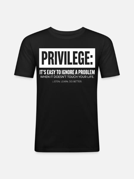 Privilege Statement Typografie Textmotiv - Männer Slim Fit T-Shirt - Schwarz